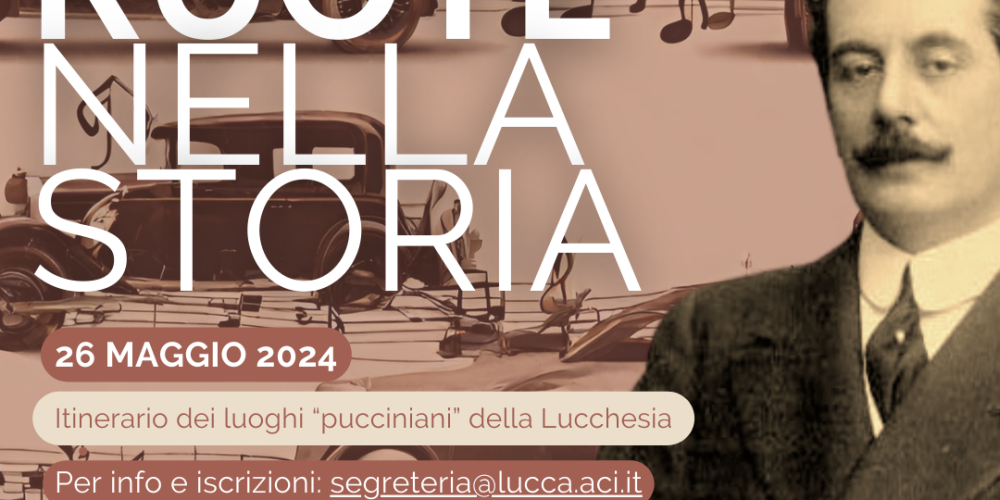 Ruote nella storia 2024: Itinerario dei luoghi “pucciniani” della Lucchesia